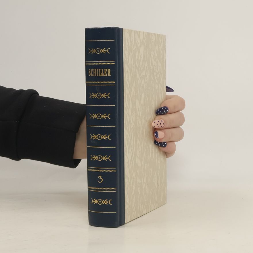 Friedrich Schiller Friedrich Schiller: Gesammelte Werke in fünf Bänden 3