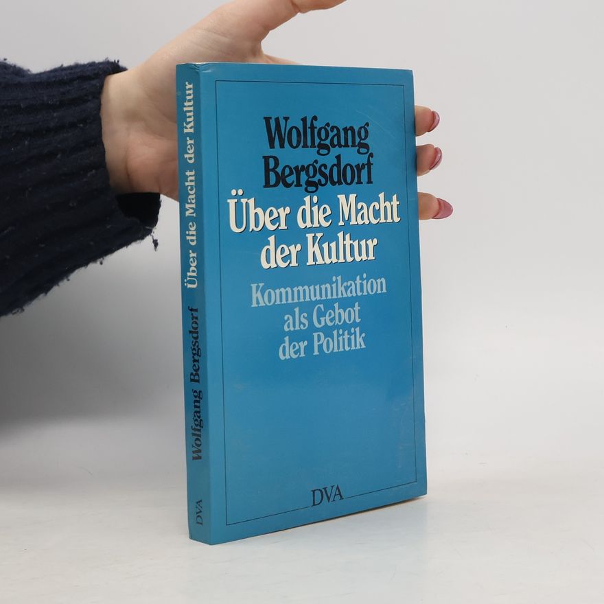 Wolfgang Bergsdorf Über die Macht der Kultur