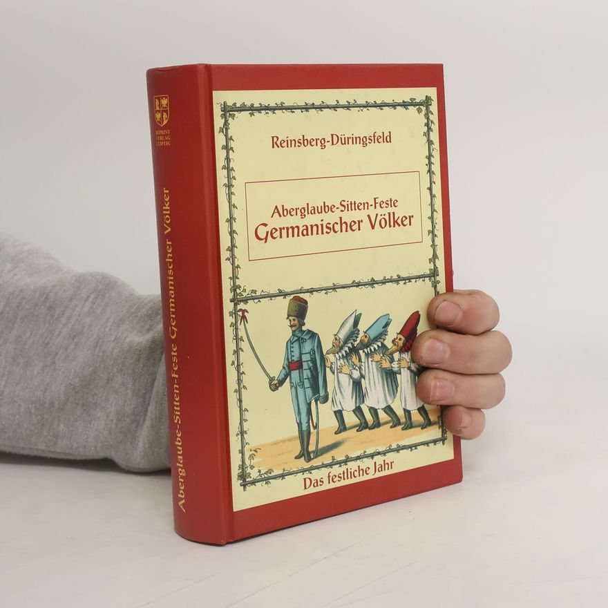 Otto von Reinsberg Aberglaube - Sitten - Feste germanischer Völker