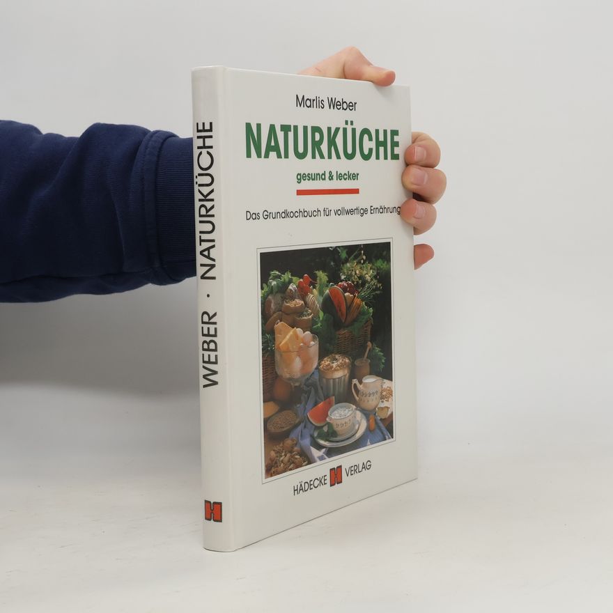 Marlis Weber Naturküche gesund & [und] lecker
