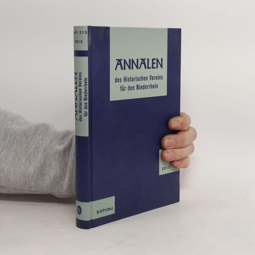 Autorenkollektiv Annalen des Historischen Vereins für den Niederrhein, insbesondere die alte Erzdiözese Köln