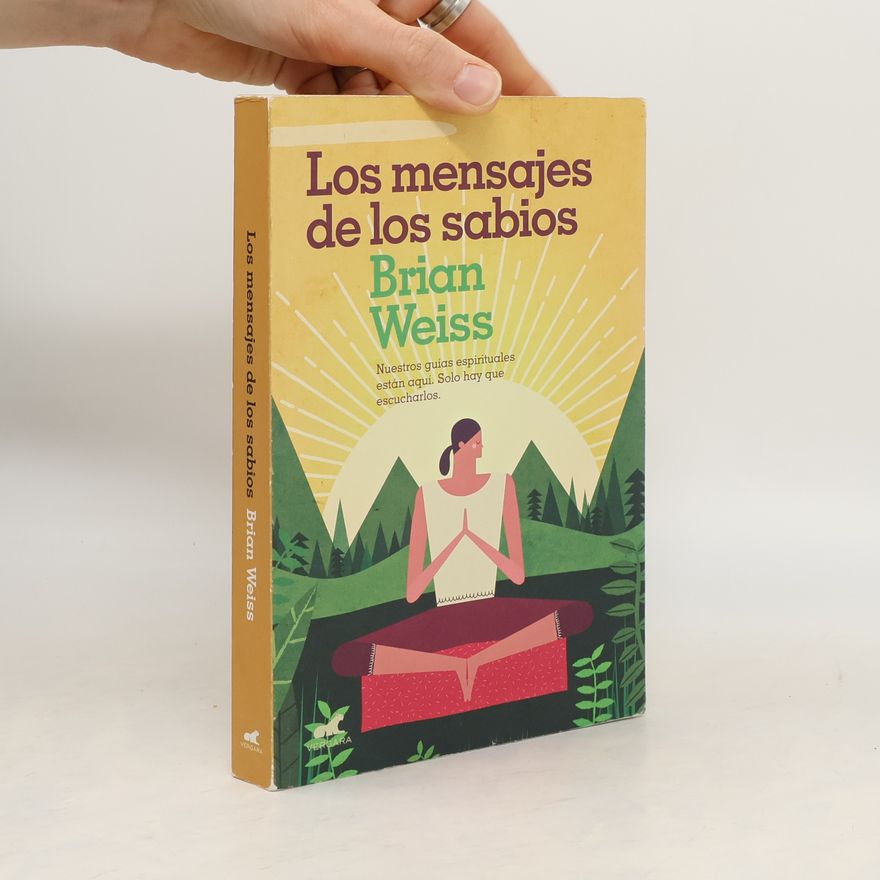 Brian Weiss Los mensajes de los sabios