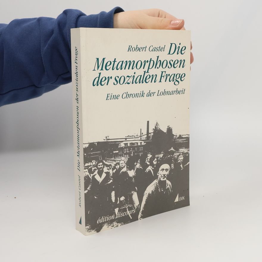 Robert Castel Die Metamorphosen der sozialen Frage