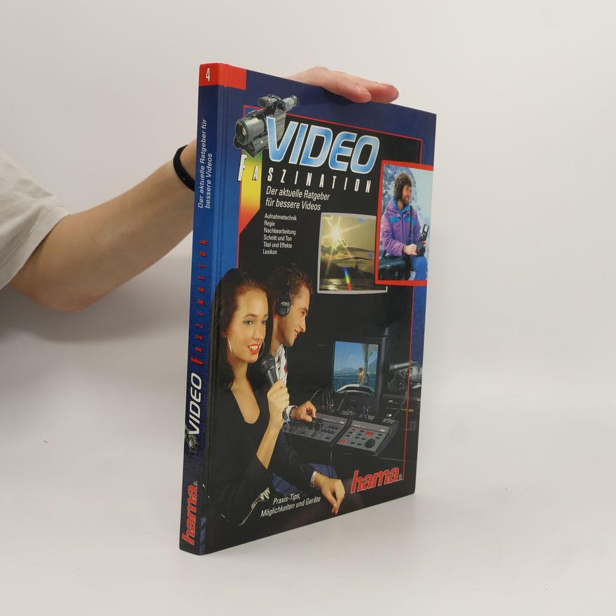 Kolektiv autorů Video Faszination: Der aktuelle Ratgeber für bessere Videos 4