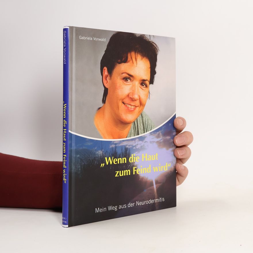 Gabriela Vonwald Wenn die Haut zum Feind wird