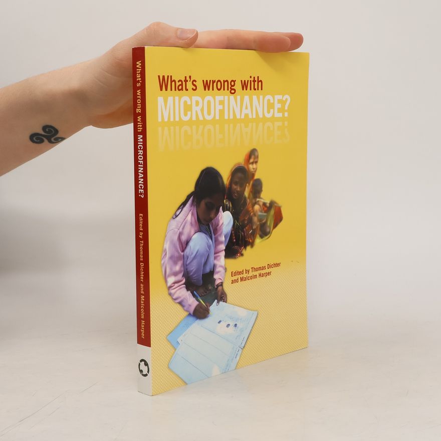 Thomas W. Dichter What's Wrong with Microfinance?