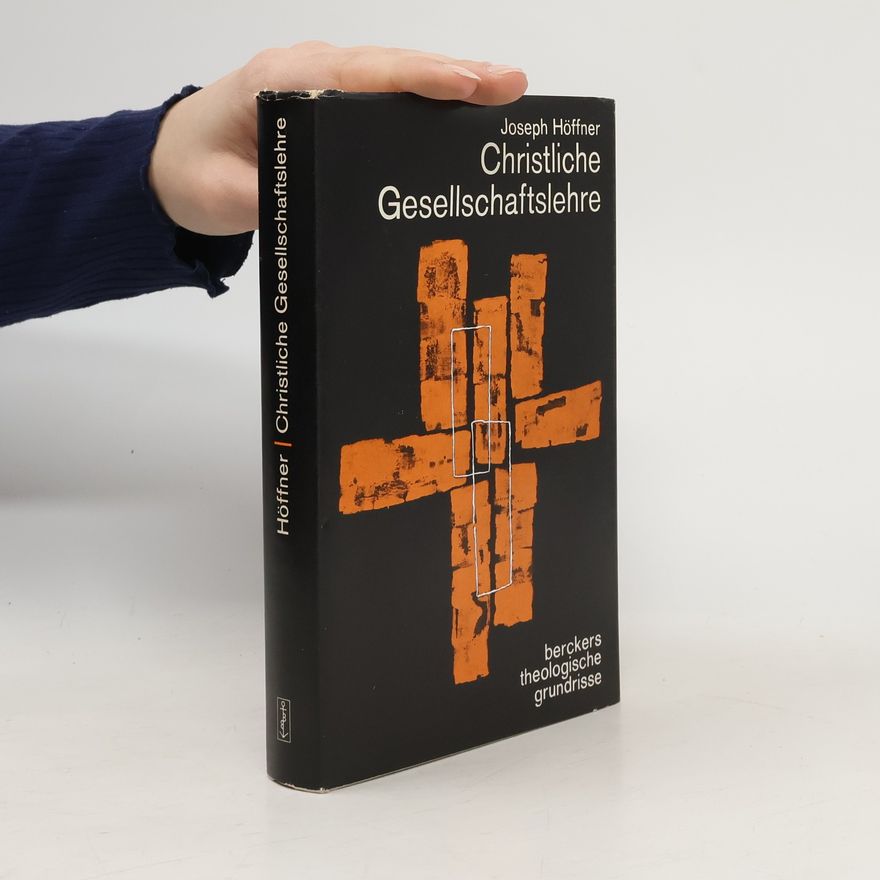 Joseph Höffner Berckers Theologische Grundrisse - 1: Christliche Gesellschaftslehre