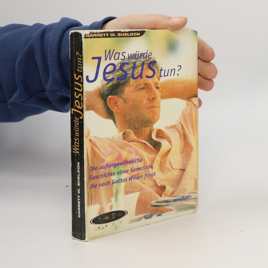 Garrett Ward Sheldon Was würde Jesus tun?