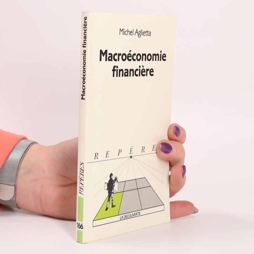 Michel Aglietta Repères - 166: Macroéconomie financière