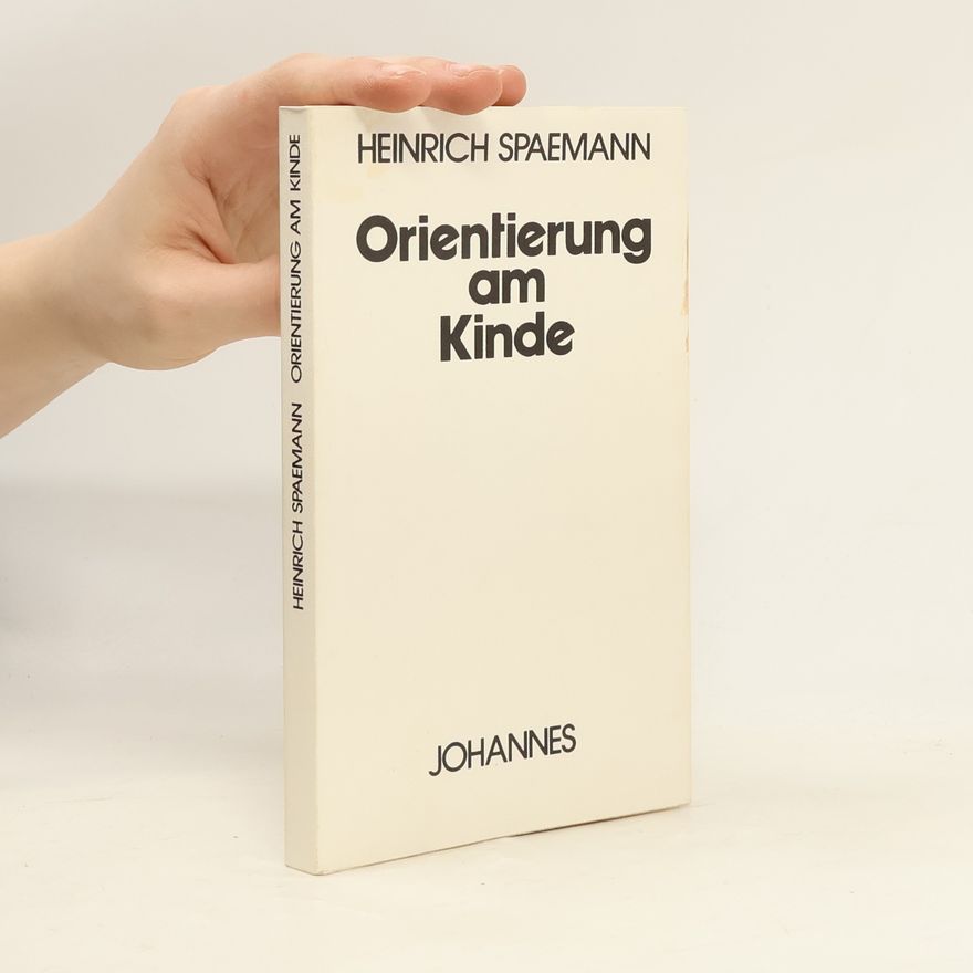 Heinrich Spaemann Orientierung am Kinde