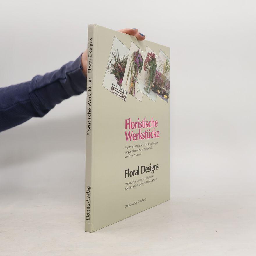 Hans Thalmann Floristische Werkstücke / Floral Designs