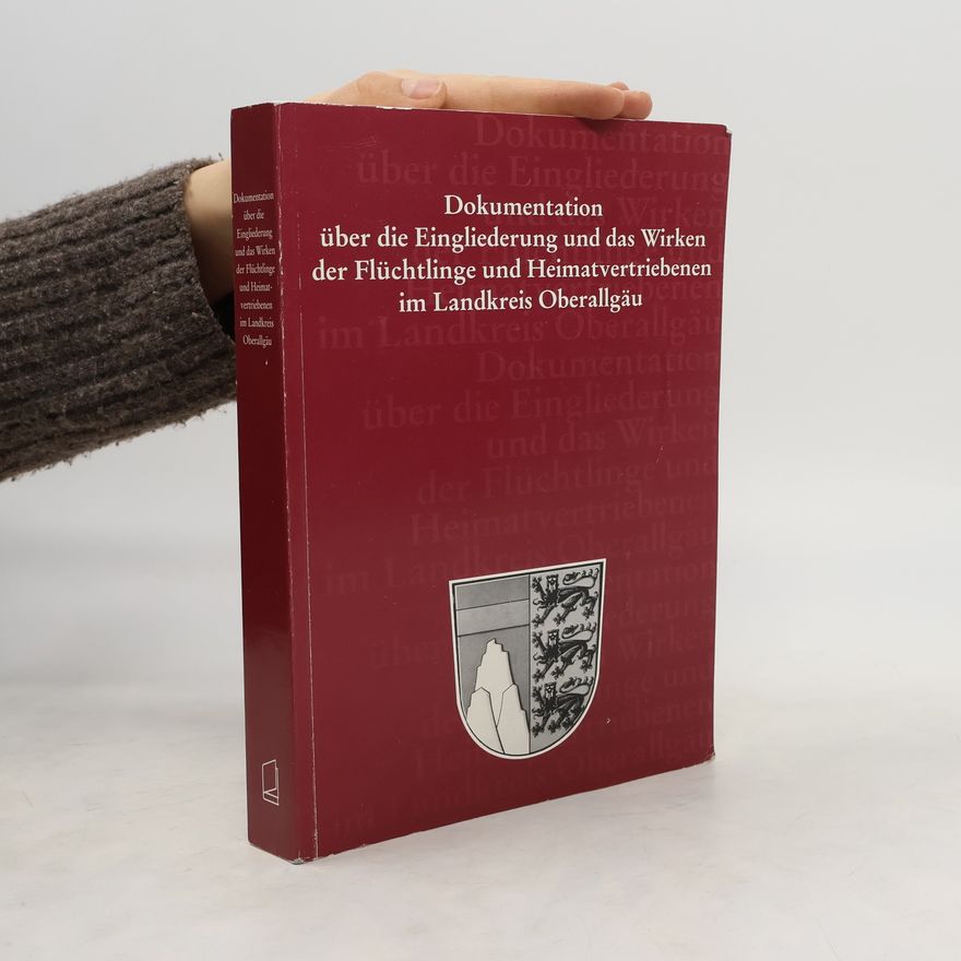 Meinrad Heger Dokumentation über die Eingliederung und das Wirken der Flüchtlinge und Heimatvertriebenen im Landkreis Oberallgäu