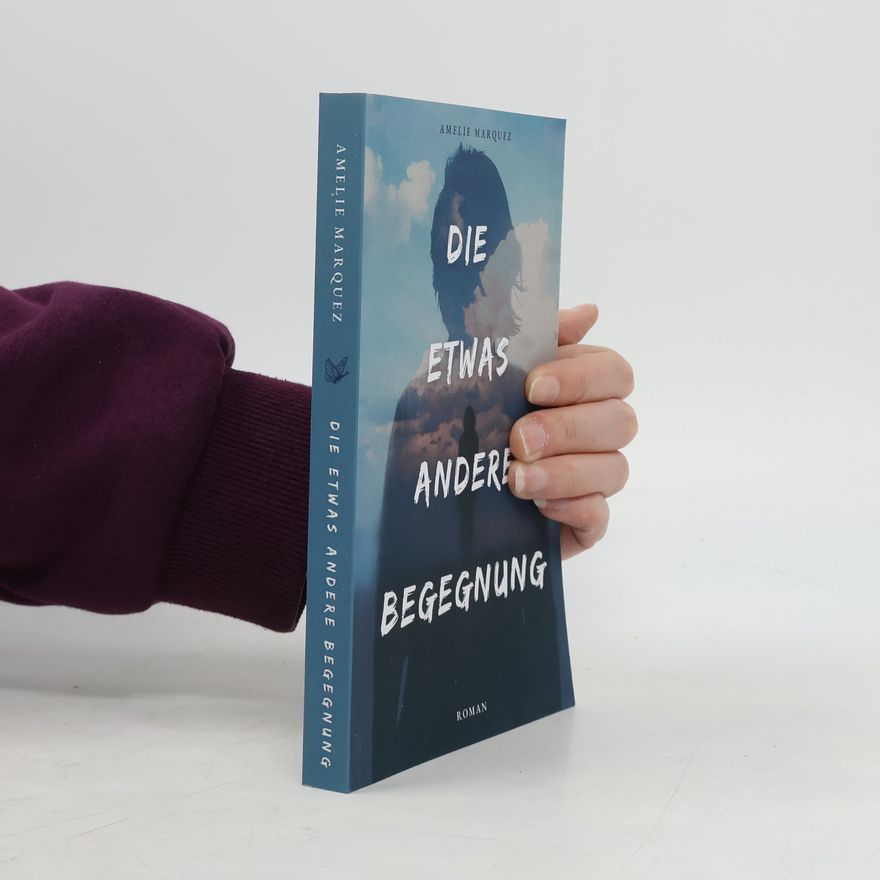 Amelie Marquez Die etwas andere Begegnung