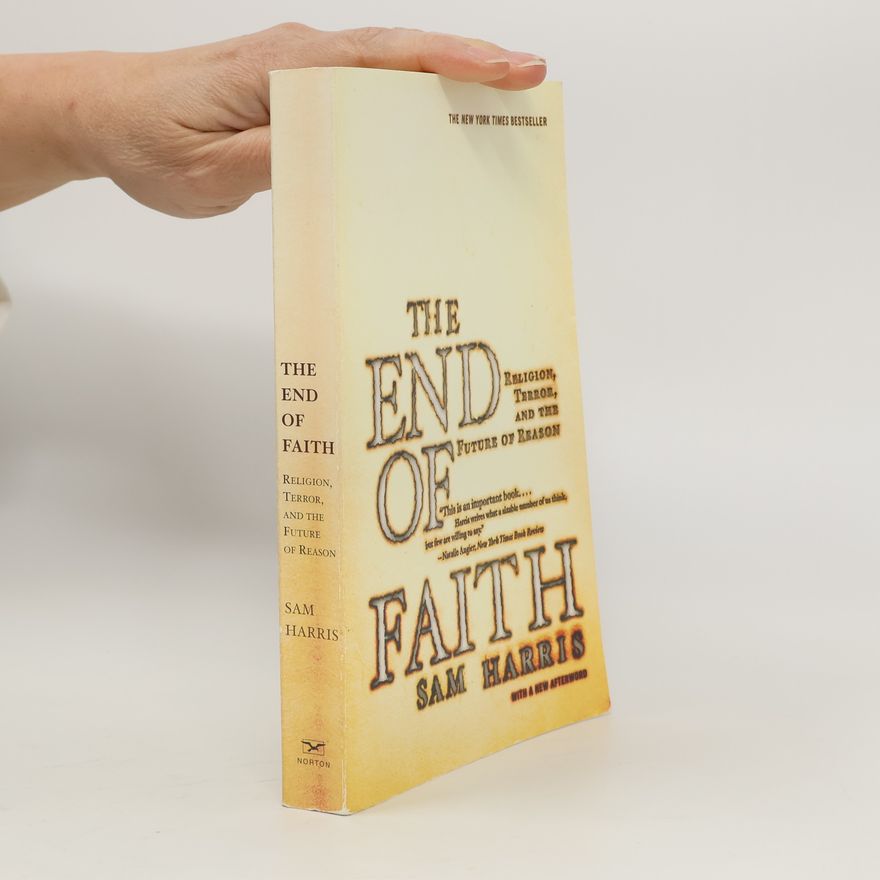 Sam Harris The End of Faith : Religion, Terror and the Future of Reason