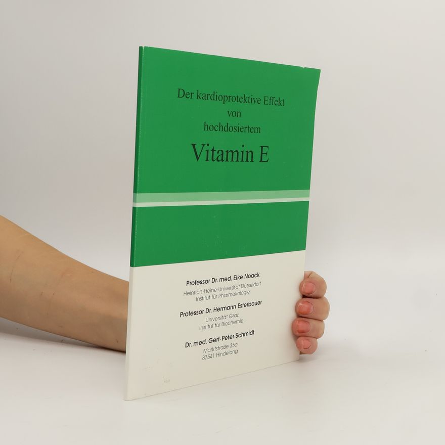 Gert Peter Schmidt Der kardioprotektive Effect von hochdosiertem Vitamin E