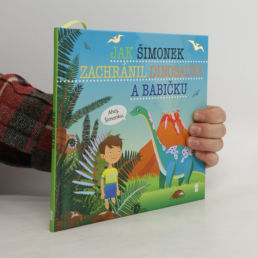 Šimon Matějů Jak Šimonek zachránil dinosaury a babičku