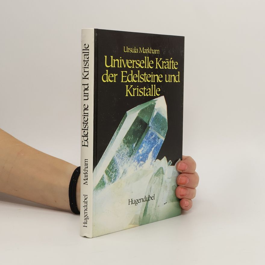 Ursula Markham Universelle Kräfte von Edelsteinen und Kristallen