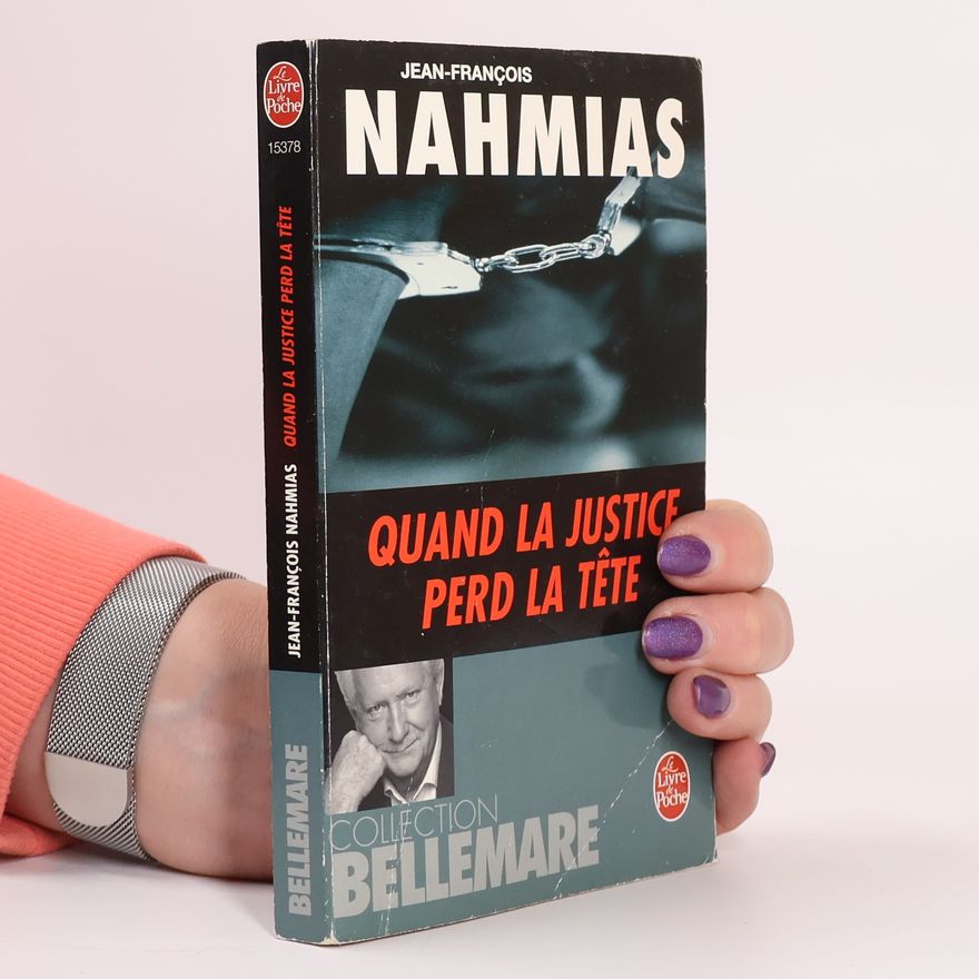 Jean Francois Nahmias Collection Bellemare: Quand la justice perd la tête