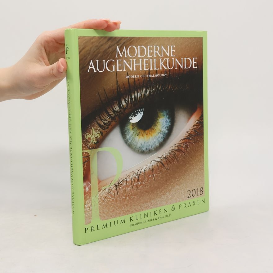 Autorenkollektiv Moderne Augenheilkunde / Modern Ophthalmology: Premium Kliniken & Praxen