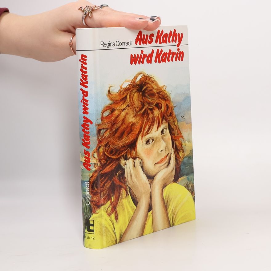 Regina Conradt Aus Kathy wird Katrin
