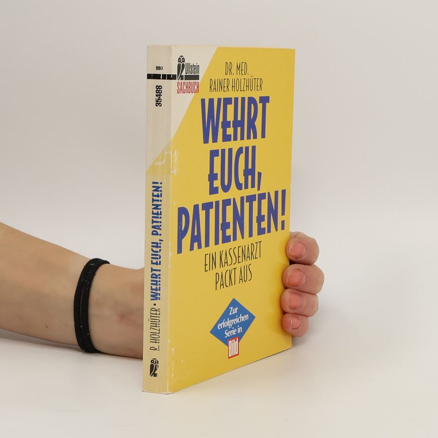 Rainer Holzhüter Wehrt Euch, Patienten!