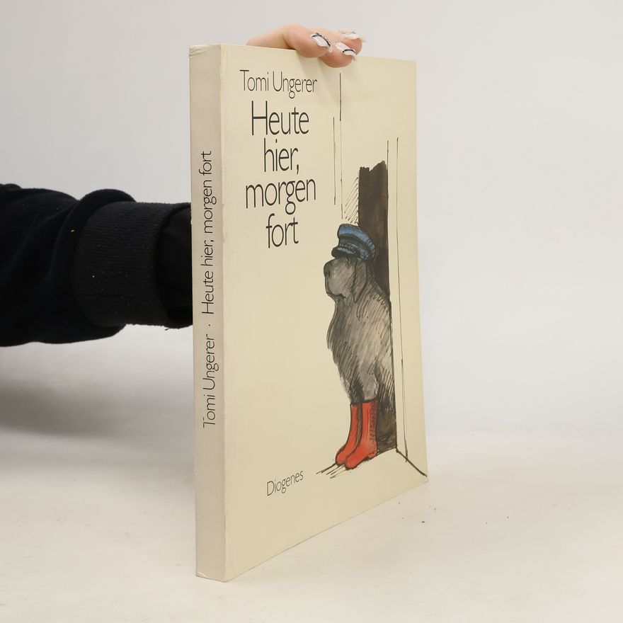 Tomi Ungerer Heute hier morgen fort