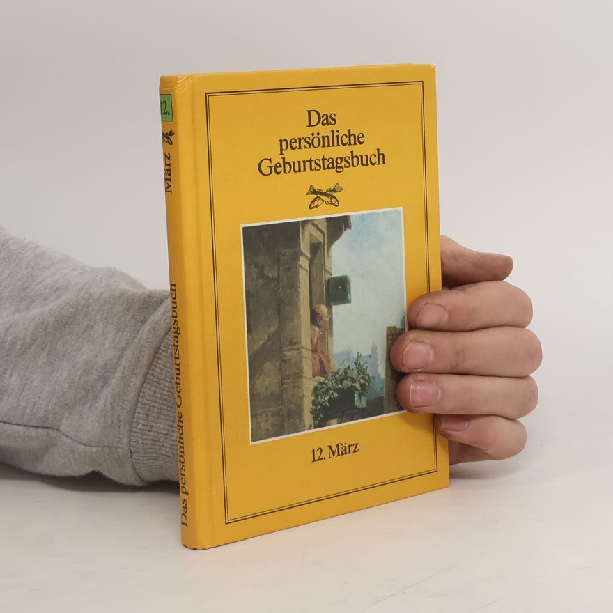 Various authors Das persönliche Geburtstagsbuch. 12. März