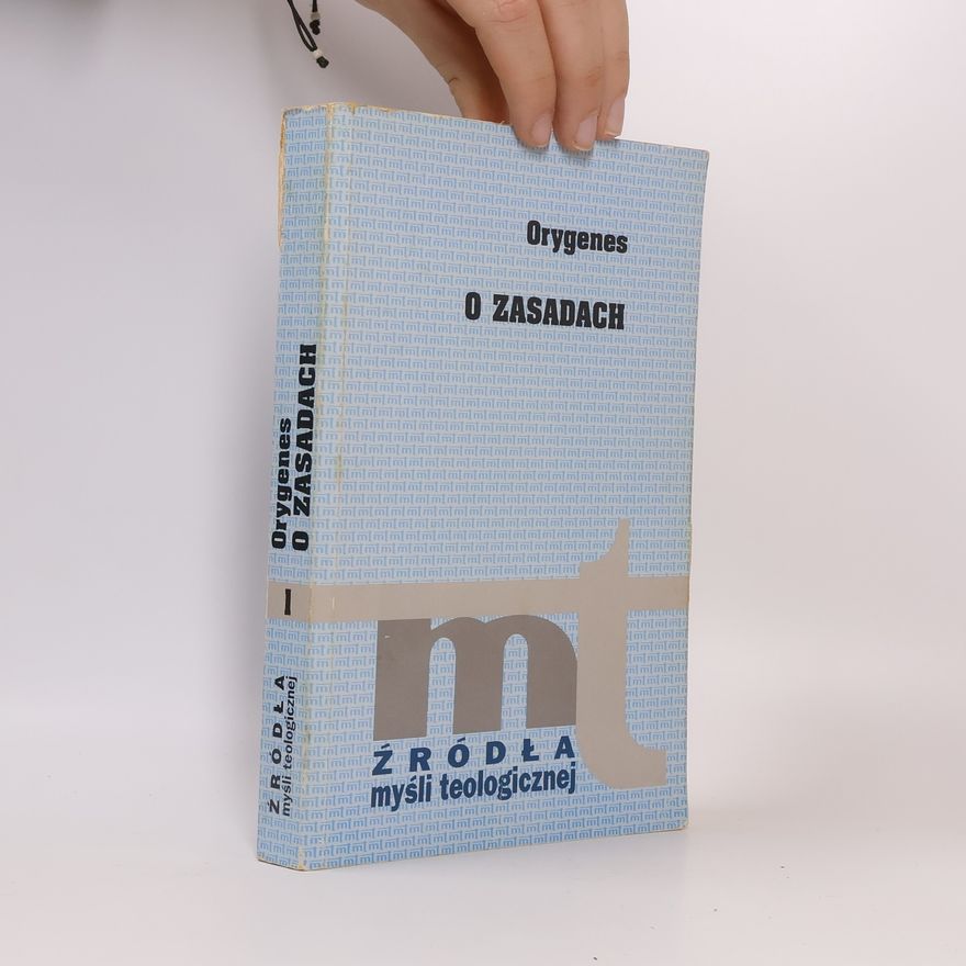 Origen Źródła myśli teologicznej - 1: O zasadach