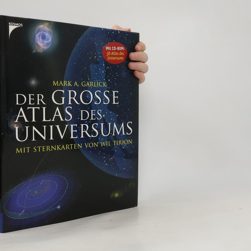 Mark Antony Garlick Der Große Atlas des Universums, mit CD-ROM