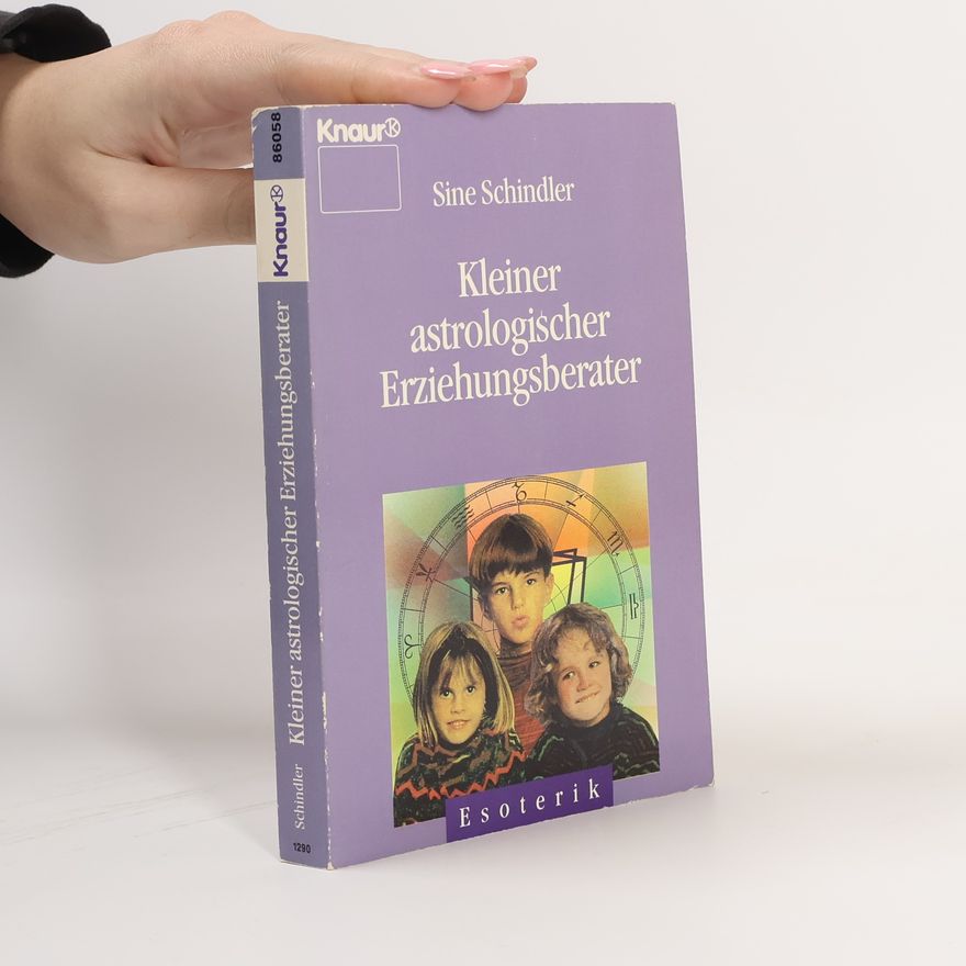 Sine Schindler Knaur Taschenbücher. Esoterik: Kleiner astrologischer Erziehungsberater