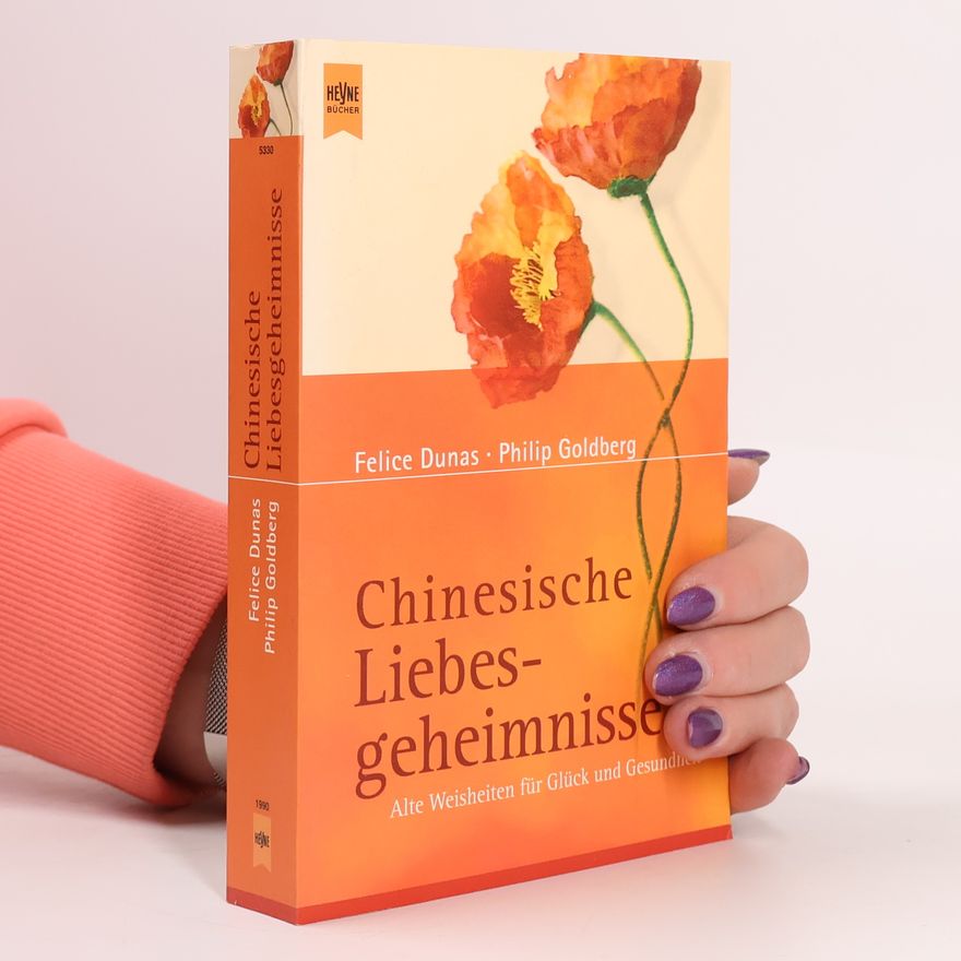 Felice Dunas Chinesische Liebesgeheimnisse