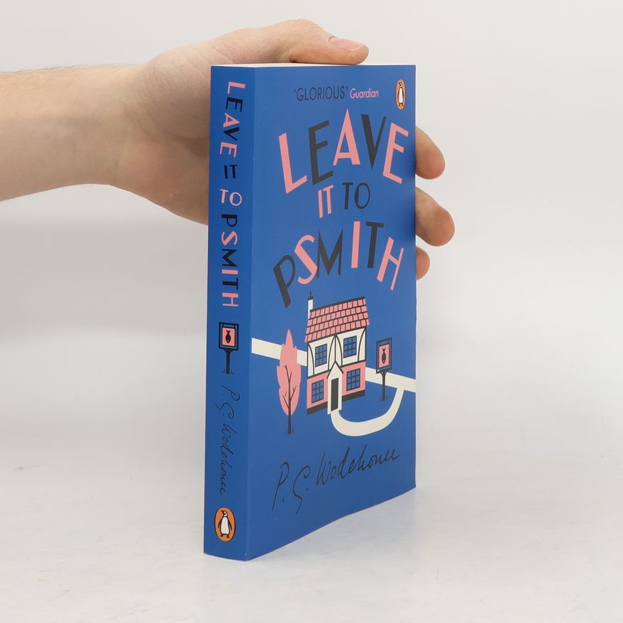 Pelham Wodehouse Leave it to Psmith
