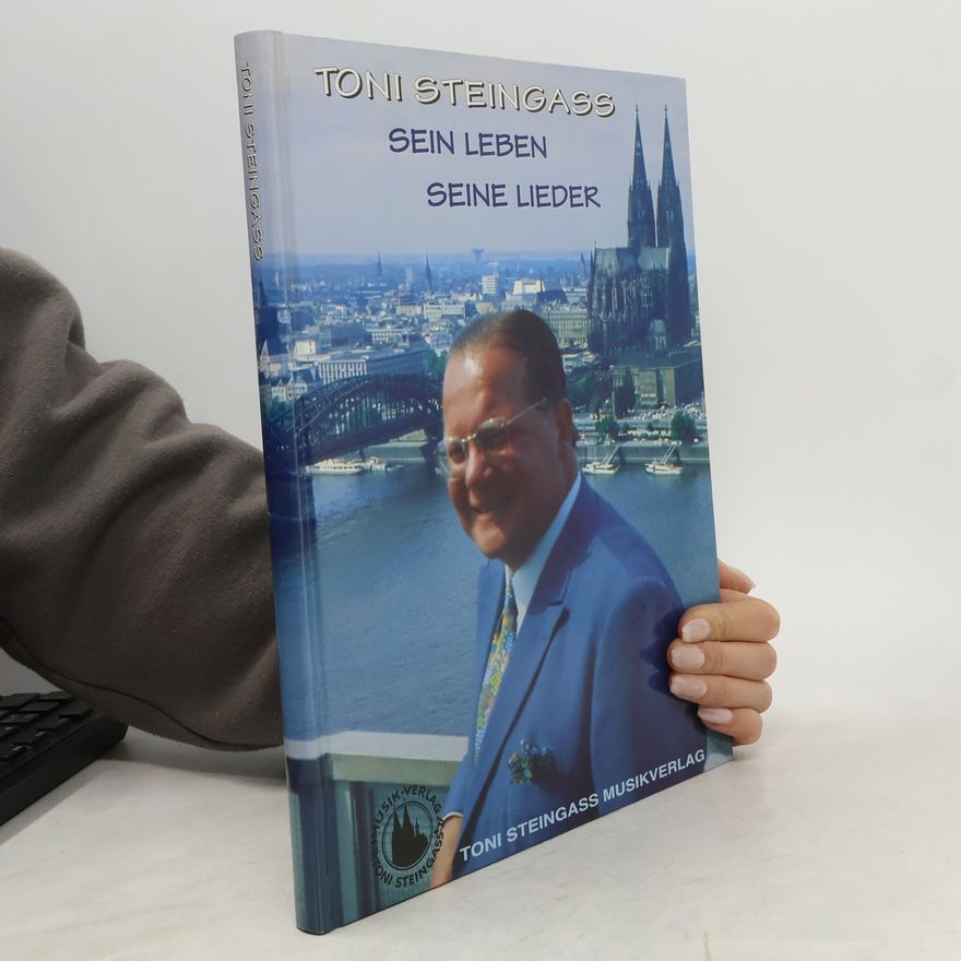 Hans Joachim Gernert Toni Steingass, sein Leben, seine Lieder zum 75. Geburtstag