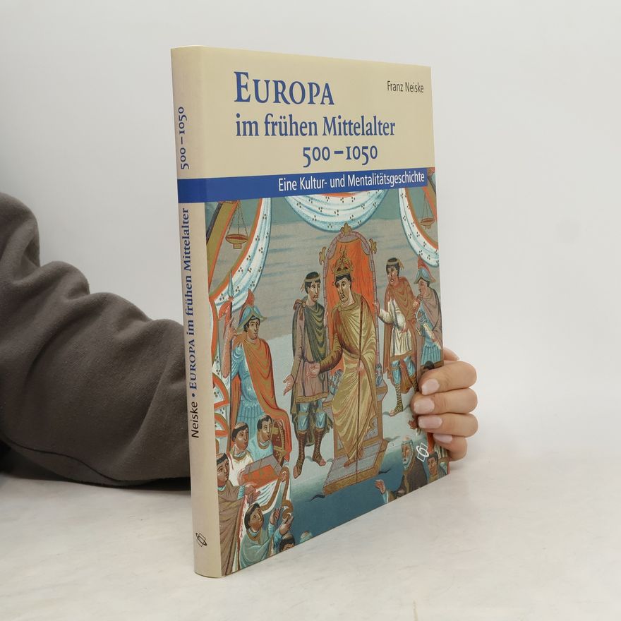 Franz Neiske Europa im frühen Mittelalter 500-1050