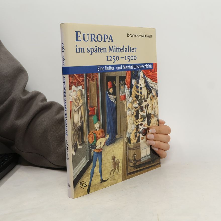 Johannes Grabmayer Europa im späten Mittelalter 1250-1500