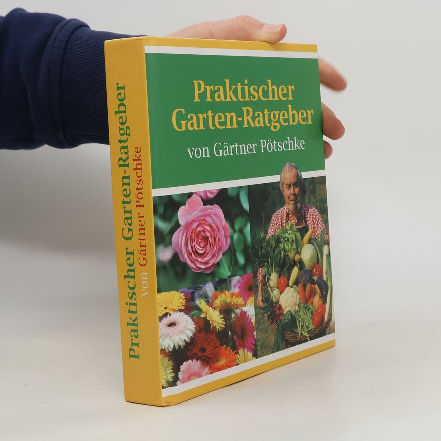 Gärtner Pötschke Praktischer Garten-Ratgeber
