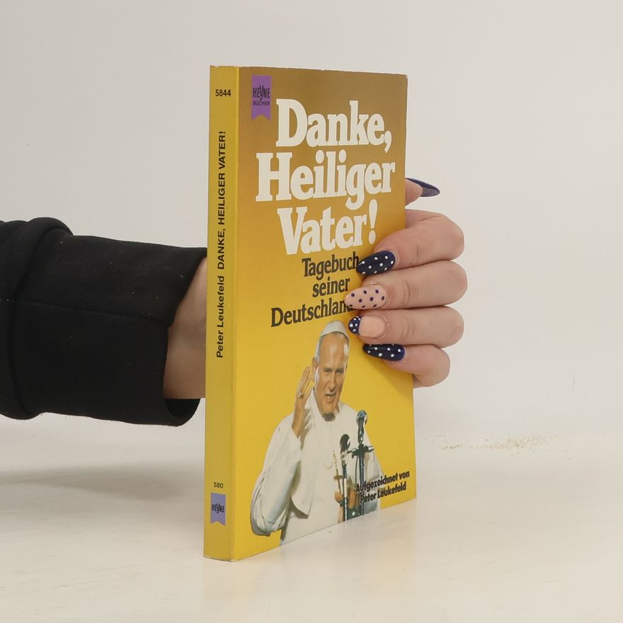 Peter Leukefeld Danke, Heiliger Vater!