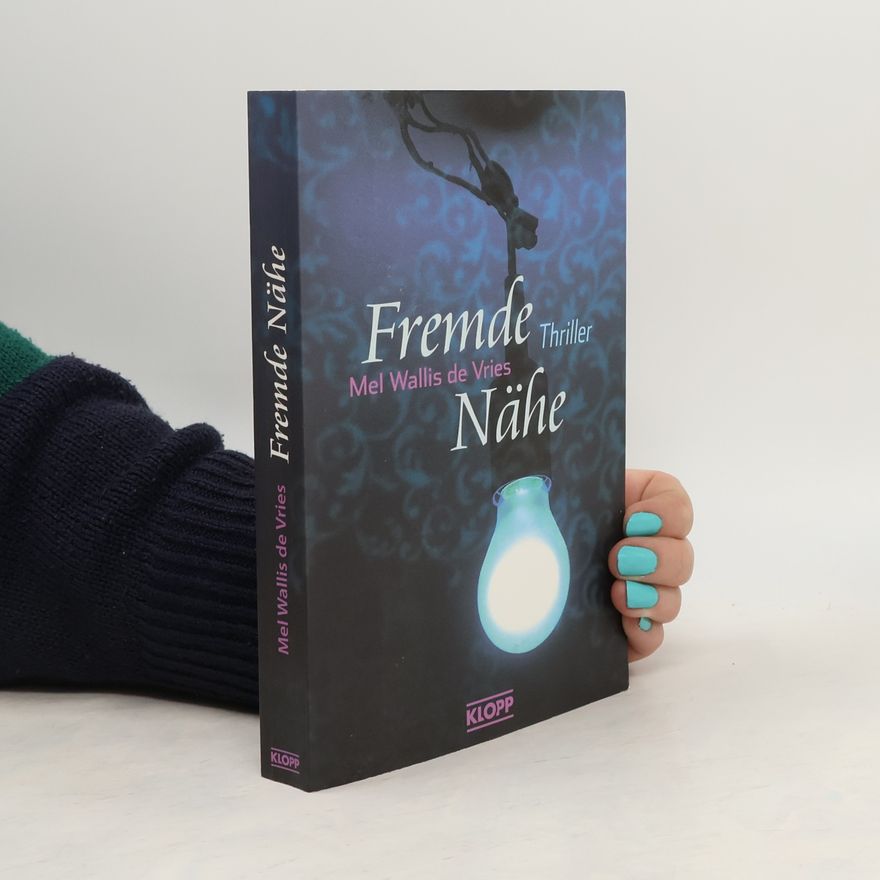 Mel Wallis de Vries Fremde Nähe