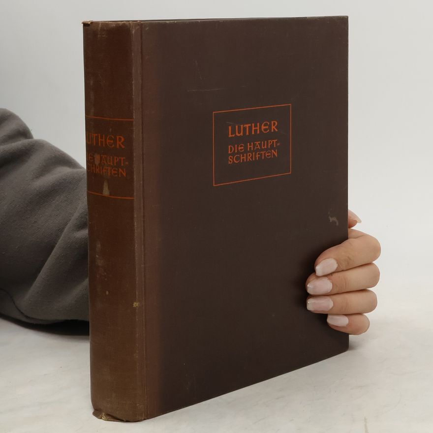 Martin Luther Die Hauptschriften