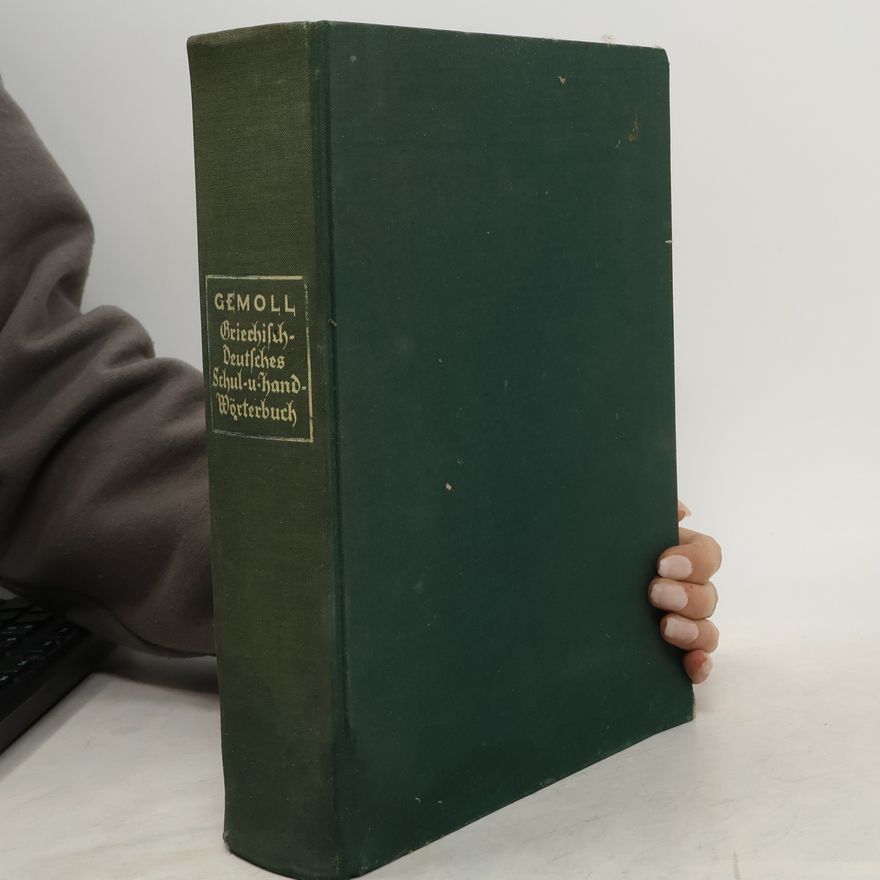 Wilhelm Gemoll Griechisch-deutsches Schulwörterbuch und Handwörterbuch
