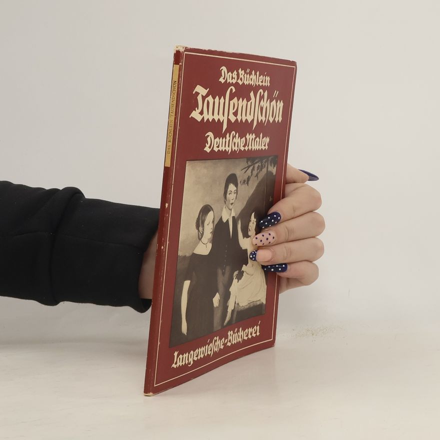 Various authors Das Büchlein Tausendschön. Deutsche Maler