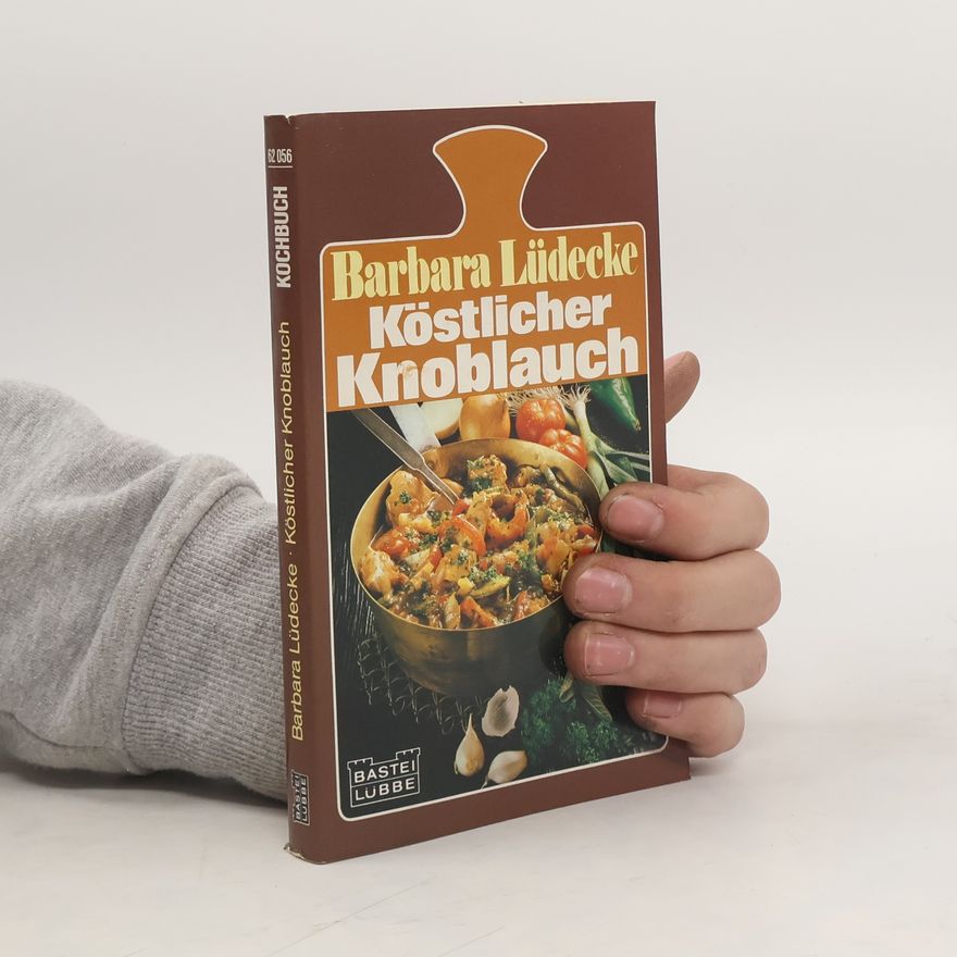 Barbara Lüdecke Köstlicher Knoblauch