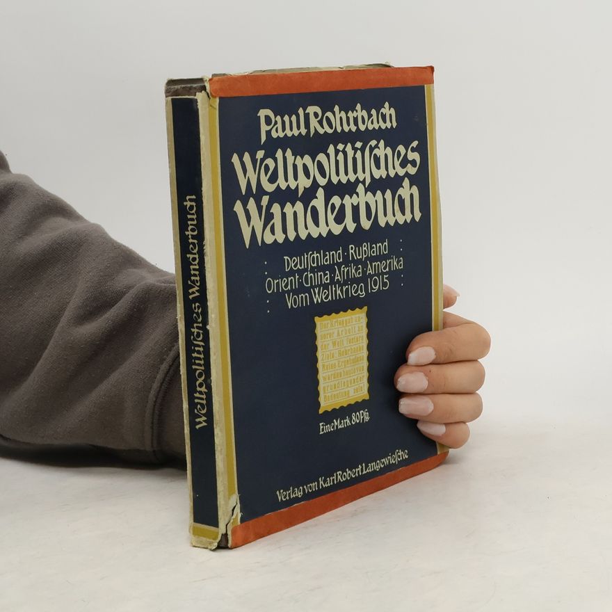 Paul Rohrbach Weltpolitisches Wanderbuch