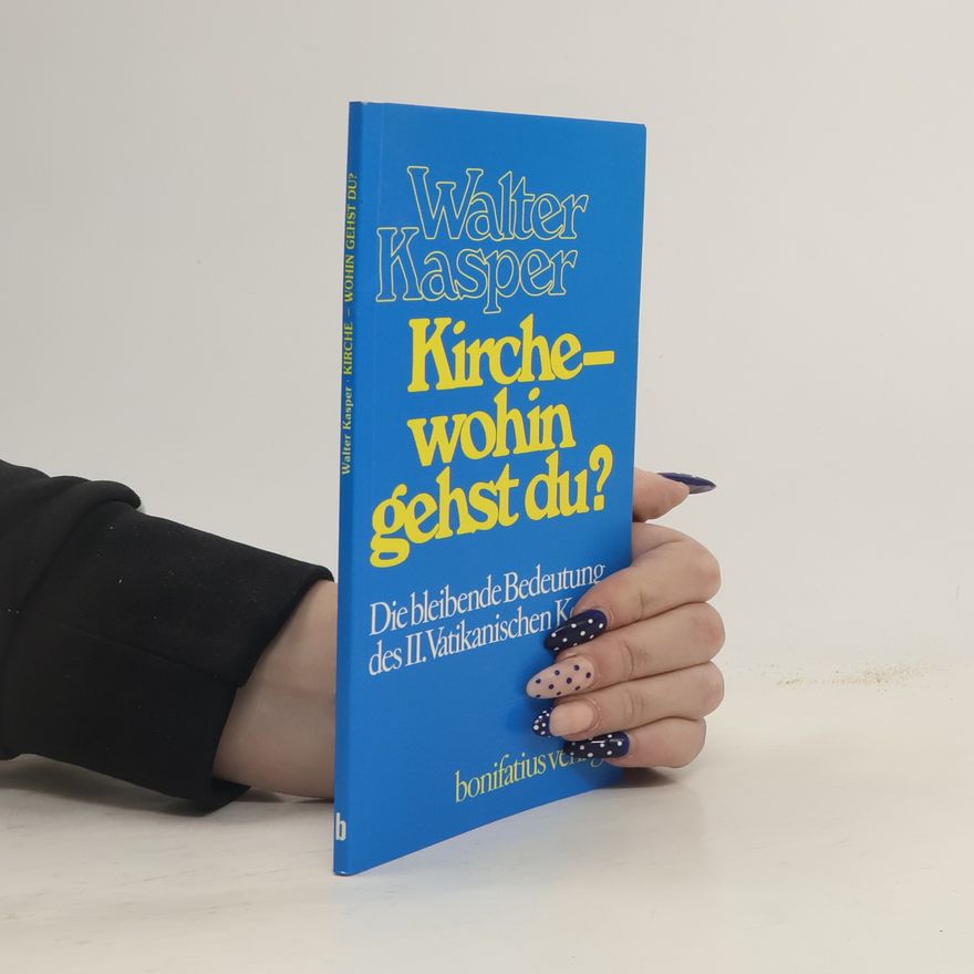 Walter Kasper Kirche - wohin gehst du?