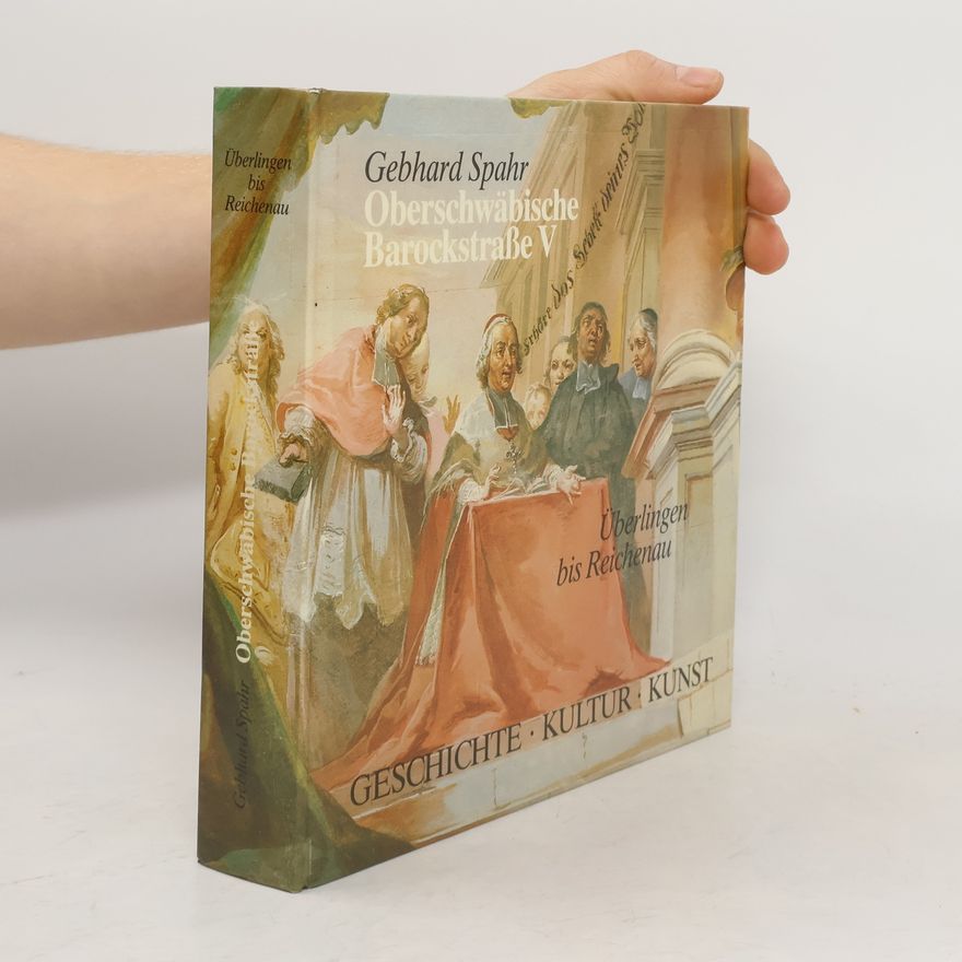 Gebhard Spahr Oberschwäbische Barockstrasse V.