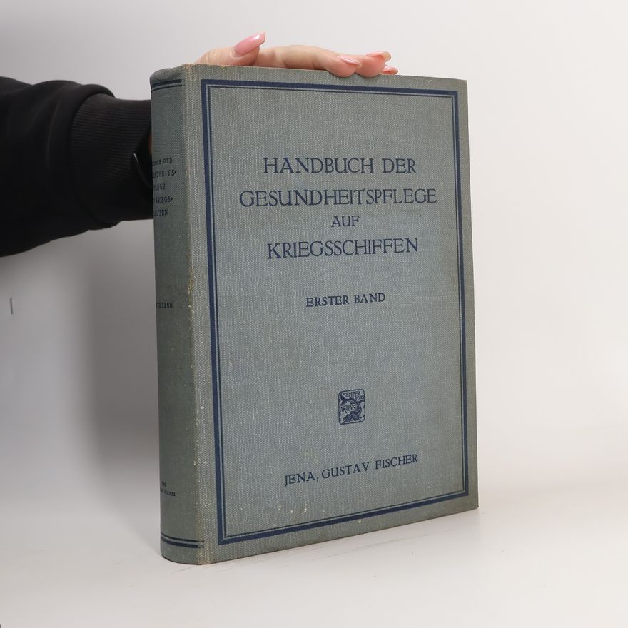 Eugen Bentmann Handbuch der Gesundheitspflege an Bord von Kriegsschiffen