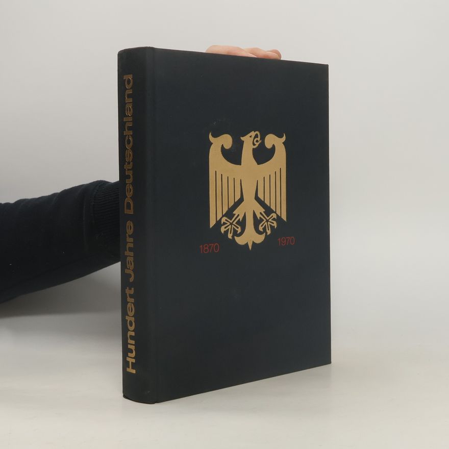 Hans-Adolf Jacobsen Hundert Jahre Deutschland