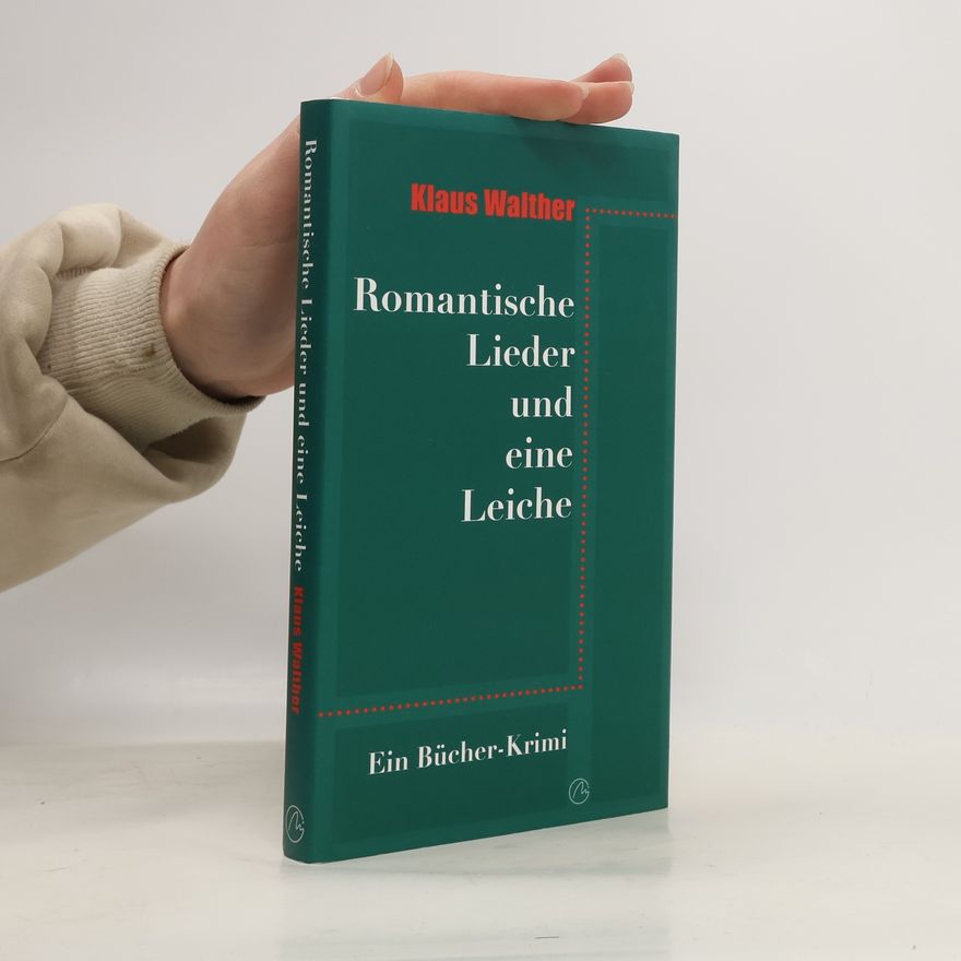 Klaus Walther Romantische Lieder und eine Leiche