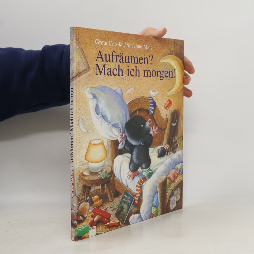 Greta Carolat Aufräumen? Mach ich morgen!