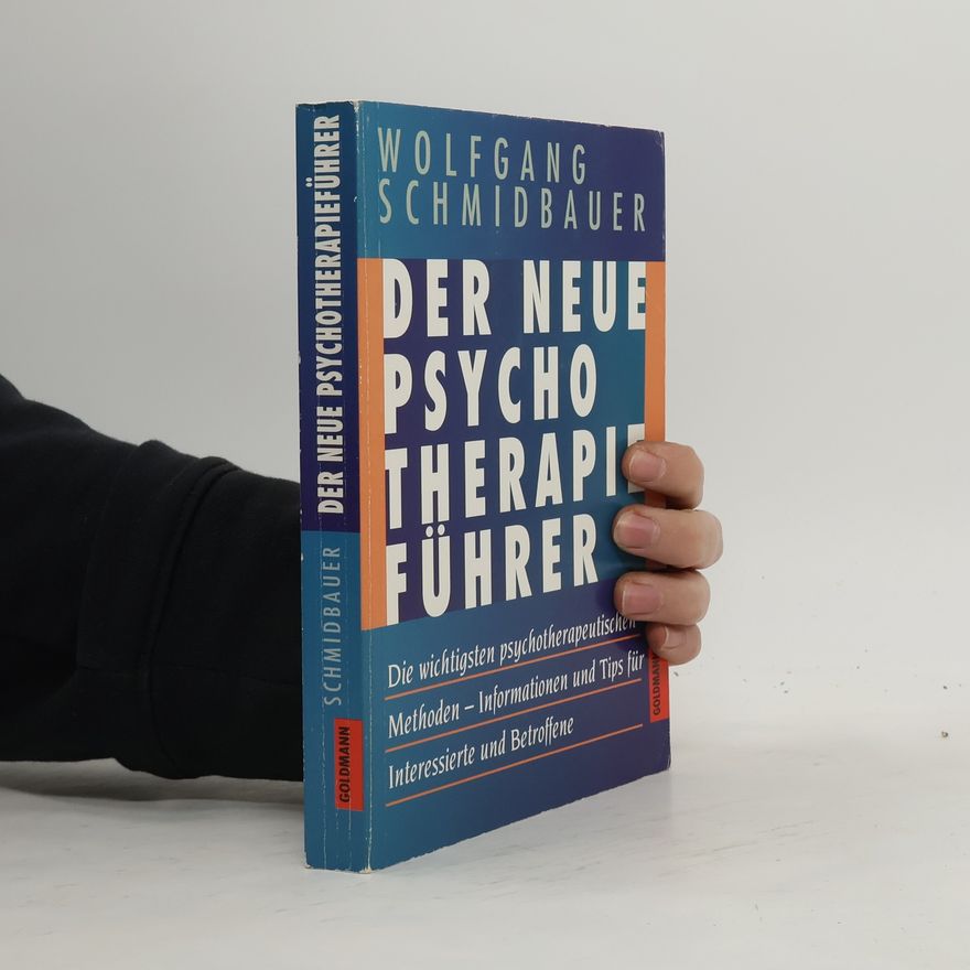 Dr. Wolfgang Schmidbauer Der neue Psychotherapie-Führer